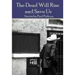 THE DEAD WILL RISE AND SAVE US: STORIES