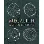 MEGALITH: STUDIES IN STONE