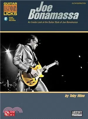 Joe Bonamassa Legendary Licks ─ An Inside Look at the Guitar Style of Joe Bonamassa
