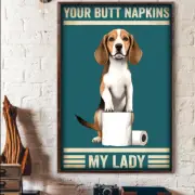 Beagle Dog Toilet Paper Funny Your Butt Napkins My Lady Animals Pet Poster