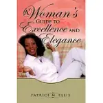 A WOMAN’S GUIDE TO EXCELLENCE AND ELEGANCE