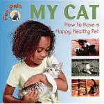 MY CAT: HOW TO HAVE A HAPPY, HEALTHY PET