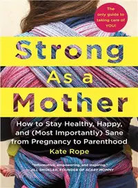 在飛比找三民網路書店優惠-Strong As a Mother ― How to St