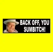 Funny "BACK OFF, YOU SUMBITCH" Smokey and the Bandit STICKER Buford T. Justice