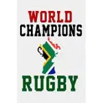 WORLD CHAMPION RUGBY: SOUTH AFRICA WORLD CHAMPION RUGBY WITH SOUTH AFRICA