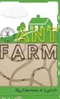 Ant Farm by Denise A. Lynch (English) Hardcover Book