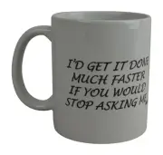 Rogue River Tactical Sarcastic Funny Coffee Mug I'D Get It Done Much Faster I...