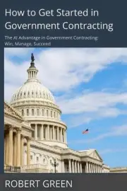 How to Get Started in Government Contracting: The AI Advantage in Government Con