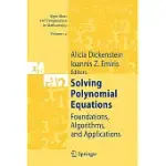 SOLVING POLYNOMIAL EQUATIONS: FOUNDATIONS, ALGORITHMS, AND APPLICATIONS