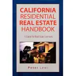 CALIFORNIA RESIDENTIAL REAL ESTATE HANDBOOK: A GUIDE FOR REAL ESTATE LICENSEES