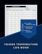 Fridge Temperature Log Book: Daily Refrigerator and Freezer Food Monitoring Record for Home Kitchens, Restaurants, and Catering Businesses
