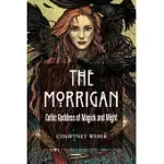 THE MORRIGAN: CELTIC GODDESS OF MAGICK AND MIGHT