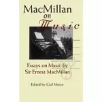 MACMILLAN ON MUSIC: ESSAYS BY SIR ERNEST MACMILLAN