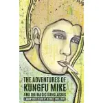 THE ADVENTURES OF KUNGFU MIKE AND THE MAGIC SUNGLASSES: A CONFESSION BY MICHAEL BOULERICE