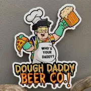 Dough Daddy Beer Co Tin Tacker Collectible Metal Beer Sign