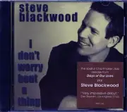 CD Steve Blackwood - I Don't Worry Bout A Thing
