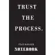 Trust The Process Stage Manager: Notebook 120 Blank Lined Page (6 x 9’’), Original Design, College Ruled