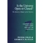 IS THE UNIVERSE OPEN OR CLOSED? VOL:7 1997 (CAM.) 0-521-56689-4, P.COLES <華通書坊/姆斯>