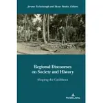 REGIONAL DISCOURSES ON SOCIETY AND HISTORY: SHAPING THE CARIBBEAN