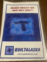 Beaded Whale Tail Mini ￼Wall Quilt Pattern NEW By Quilt Alaska 2006