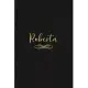 Roberta: Personalized Journal to Write In - Black Gold Custom Name Line Notebook