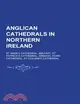 Anglican Cathedrals in Northern Ireland