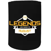 Alcohol Stubby Holder - Legends Are Born In August - Funny Novelty Birthday Gift Joke Beer Can Bottle