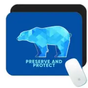 Gift Mousepad : Preserve And Protect Polar Bear For Nature Animal Lover