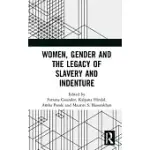 WOMEN, GENDER AND THE LEGACY OF SLAVERY AND INDENTURE