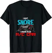X.Style RC Car Racing I Don't Snore I Dream RC Racing Meme ds1882 T-Shirt (3XL) Black