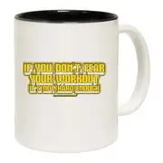 Gym Bodybuilding If You Dont Fear Your Work Out Yellow Mug Cup