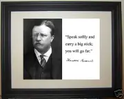 Theodore Teddy Roosevelt "speak softly" Leadership Autograph Quote Framed Photo