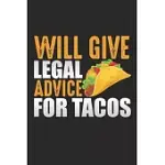 WILL GIVE LEGAL ADVICE FOR TACOS: LEGAL ADVICE FOR TACOS MEXICAN LAWYER FOOD LOVER