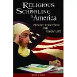 RELIGIOUS SCHOOLING IN AMERICA: PRIVATE EDUCATION AND PUBLIC LIFE