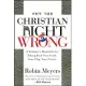 Why The Christian Right Is Wrong: A Minister’s Manifesto for Taking Back Your Faith, Your Flag, Your Future