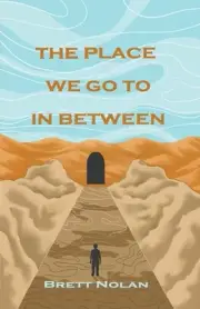 The Place We Go To In Between by Brett Nolan (English) Paperback Book