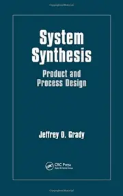 SYSTEM SYNTHESIS: PRODUCT AND PROCESS DESIGN By Jeffrey O. Grady - Hardcover NEW