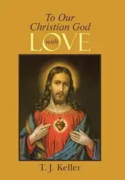 To Our Christian God with Love by T.J. Keller (English) Hardcover Book