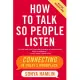 How to Talk So People Listen: Connecting in Today’s Workplace, New for Business Now