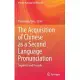 The Acquisition of Chinese as a Second Language Pronunciation: Segments and Prosody