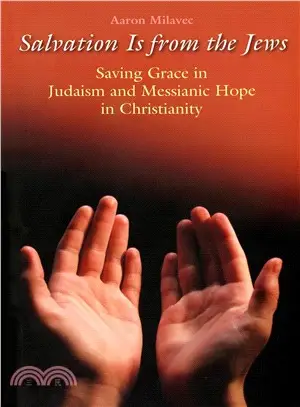 Salvation Is from the Jews ― Saving Grace in Judaism and Messianic Hope in Christianity