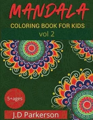 Mandala: Coloring Book For Kids ( Vol 2 ) - Unique Mandala Designs-Cute Designs-