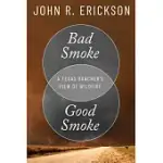 BAD SMOKE, GOOD SMOKE: A TEXAS RANCHER’’S VIEW OF WILDFIRE