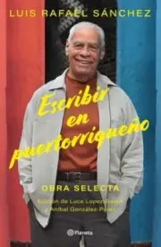 Escribir En Puertorriqueño: Obra Selecta / Writing in Puerto Rican by Sa nchez