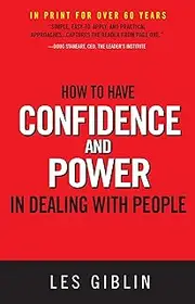 How to Have Confidence and Power in Dealing with People