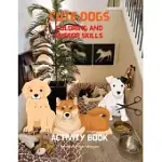 CUTE DOGS COLORING AND SCISSOR SKILLS ACTIVITY BOOK: COLORING AND SCISSOR SKILLS BOOK FOR KIDS AGES 3-8 WITH CUTE DOGS CUTE DOGS DESINGS FOR TODDLERS