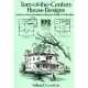 Turn-Of-The-Century House Designs: With Floor Plans, Elevations and Interior Details of 24 Residences