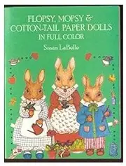 Flopsy, Mopsy and Cottontail: A Little Book of Paper Dolls in Full Colour