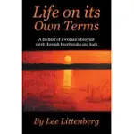 LIFE ON ITS OWN TERMS: A MEMOIR OF A WOMAN’S BUOYANT SPIRIT THROUGH HEARTBREAKS AND BACK