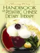 Handbook of Pediatric Chinese Dietary Therapy